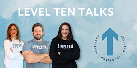 Level TEN Talks