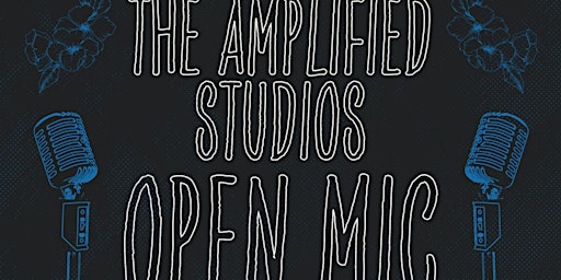 Primaire afbeelding van Amplified Studios May Open Mic Early RSVP