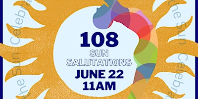 Imagen principal de Summer Solstice 108 Sun Salutations - Free/Donation
