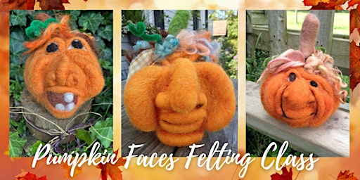 Pumpkin Faces Felting Class primary image