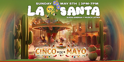 Imagen principal de La Santa Day Party Presents: Cinco De Mayo Domingazo -  Sunday May 5th
