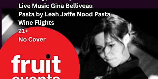 Imagem principal do evento Flight Night - wine bar. Live music w/ Gina Belliveau. Fresh pasta by Nood Pasta.