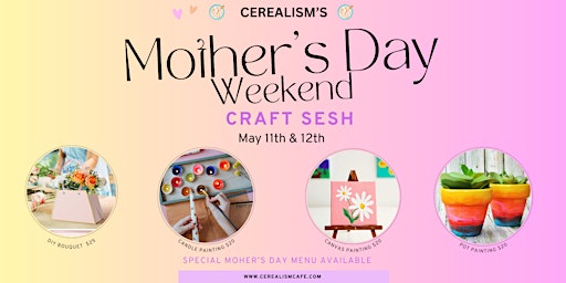 Imagem principal do evento Cerealism's Mother's Day Weekend Craft Sesh
