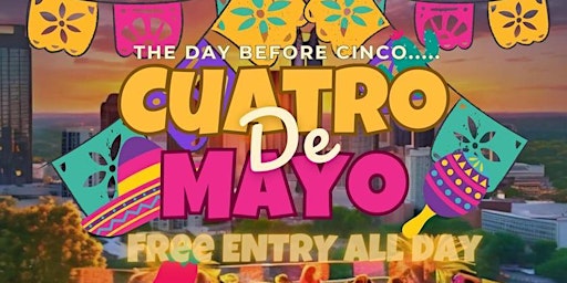 Image principale de CUATRO DE MAY ON THE ROOFTOP! THE DAY BEFORE CINCO DE MAYO!