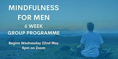 Mindfulness for Men 6 week programme