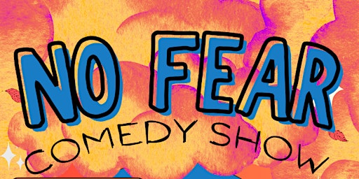 NO FEAR Comedy Show primary image