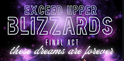 Primaire afbeelding van Exceed Upper Blizzards Final Act : These Dreams are Forever