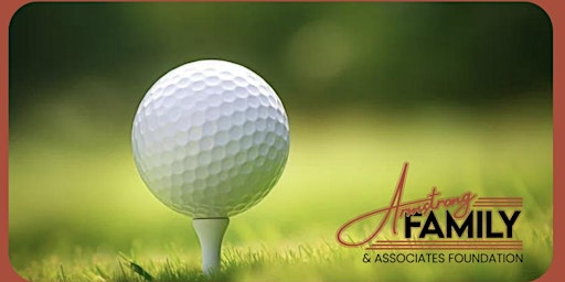 Armstrong Family & Associates Foundation Golf Tournament primary image