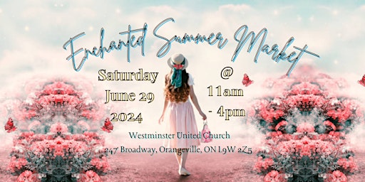 Imagem principal do evento Enchanted Summer Market in Orangeville! FREE Admission