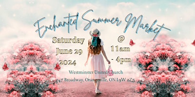 Hauptbild für Enchanted Summer Market in Orangeville! FREE Admission
