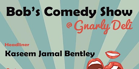 Bob's Comedy Show @ Gnarly Deli