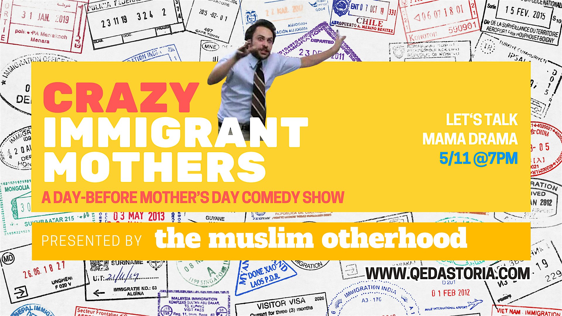 Muslim Otherhood Presents: Crazy Immigrant Mothers