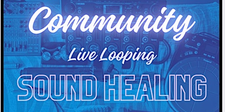Community Live Looping Sound Healing