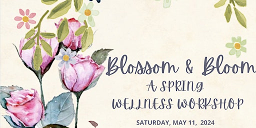 Image principale de Blossom & Bloom - A Spring Wellness Workshop