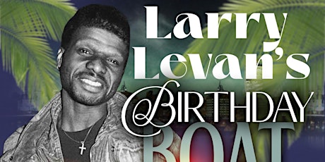 LARRY LEVANS BIRTHDAY BOATRIDE