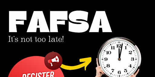 Imagem principal do evento FAFSA: It's not too late