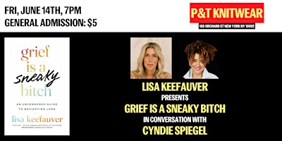 Imagem principal do evento Lisa Keefauver presents Grief is a Sneaky Bitch, feat. Cyndie Spiegel