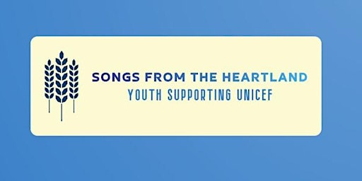 Imagem principal do evento Songs from the Heartland: Youth Supporting UNICEF