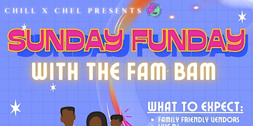 Primaire afbeelding van Chill X Chel Presents: Sunday Funday with the FamBam