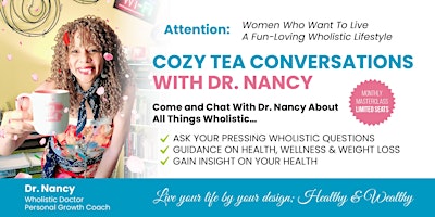 Imagen principal de Cozy Tea Conversations w/Dr. Nancy: Wholistic Health, Wellness, Weight Loss