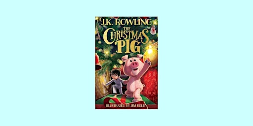 Imagem principal de download [Pdf]] The Christmas Pig by J.K. Rowling ePub Download