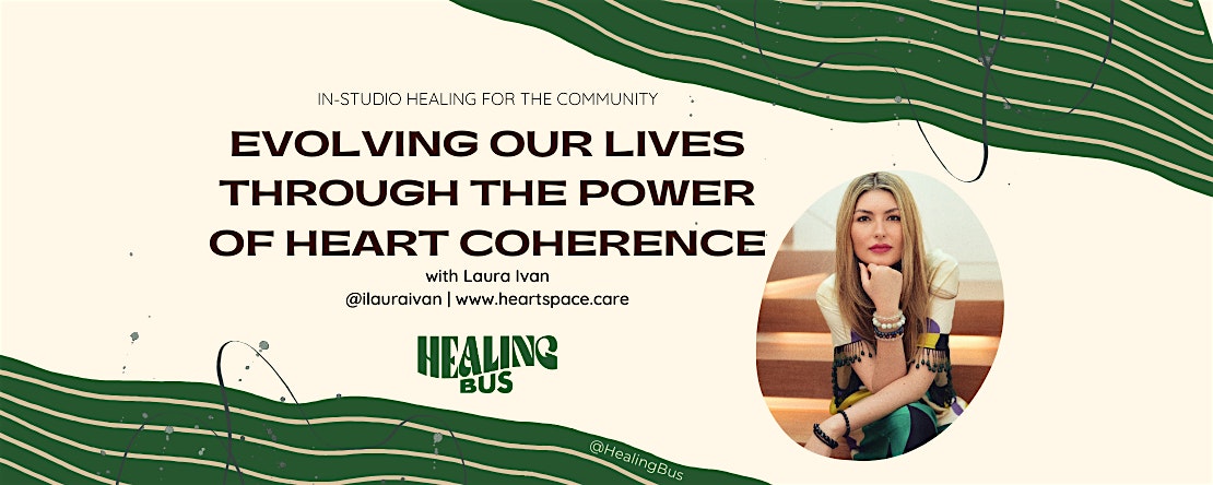 Evolving Our Lives through the Power of Heart Coherence with Laura Ivan