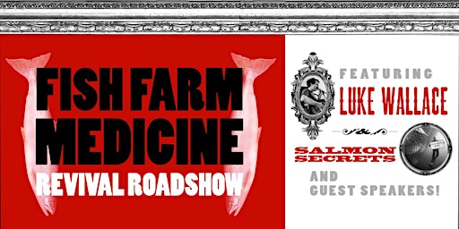Imagem principal do evento Fish Farm Medicine Revival Roadshow Tofino