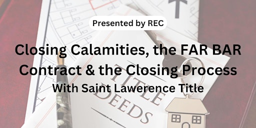 Imagen principal de Closing Calamities, the FAR BAR Contract & the Closing Process