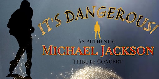 Hauptbild für It's Dangerous! An Authentic Michael Jackson Tribute Concert