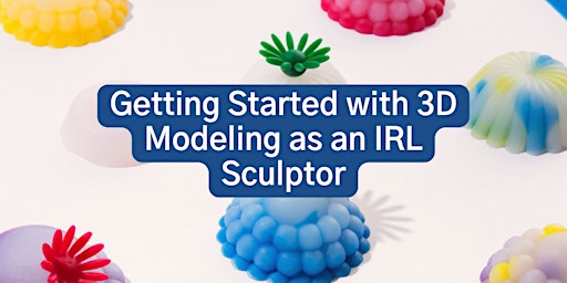 Imagem principal do evento Getting started with 3D Modeling as an IRL Sculptor