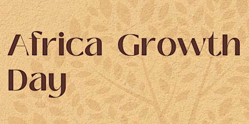 Hauptbild für AFRICA GROWTH DAY AND GALA