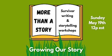 Immagine principale di May Growing Our Story: More Than a Story: Survivor Workshops 