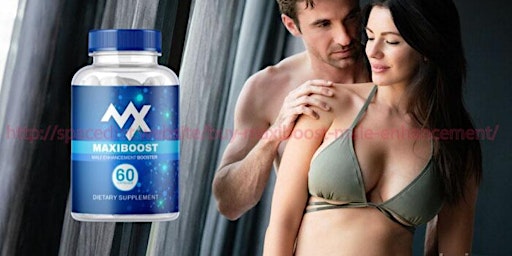 Maxiboost Male Enhancement - [SUPER OFFER] Check Fast Price! primary image