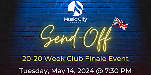 Imagem principal do evento Music City Chorus: Send Off to England & 20-20 Week Club Finale