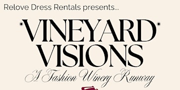 Imagem principal de Relove Dress Rentals presents- Vineyard Visions: A Fashion Winery Runway