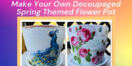 Imagem principal do evento Make Your Own Decoupaged Spring Themed Flower Pot