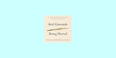 download [epub] Being Mortal: Medicine and What Matters in the End by Atul