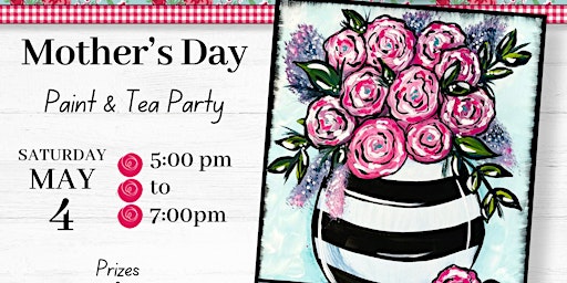 Immagine principale di Mother's Day Painting & Tea Party 