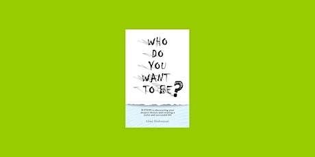 download [pdf]] Who Do You Want to Be?: 8 steps to discovering your deepest