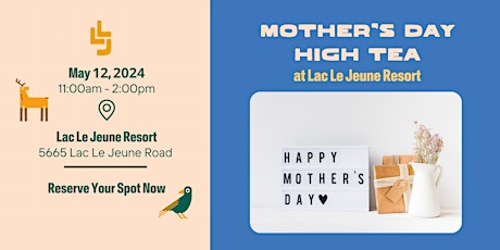 Mother's Day High Tea at Lac Le Jeune Resort