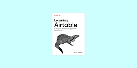 download [EPUB] Learning Airtable: Building Database-Driven Applications wi
