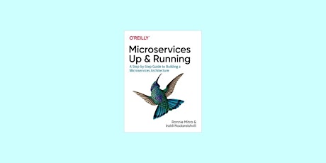 [pdf] DOWNLOAD Microservices: Up and Running: A Step-by-Step Guide to Build