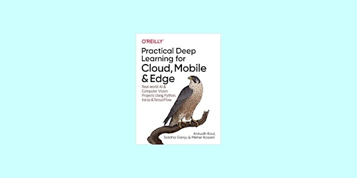 Imagen principal de DOWNLOAD [epub] Practical Deep Learning for Cloud, Mobile, and Edge: Real-W