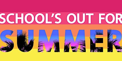 1st Annual School's Out: Summer Block Party! primary image