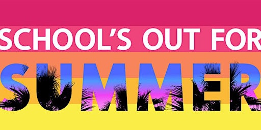 Imagem principal do evento 1st Annual School's Out: Summer Block Party!
