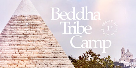 Immagine principale di BEDDHA TRIBE CAMP | Beauty Rituals in Goddess Circle in Locorotondo 