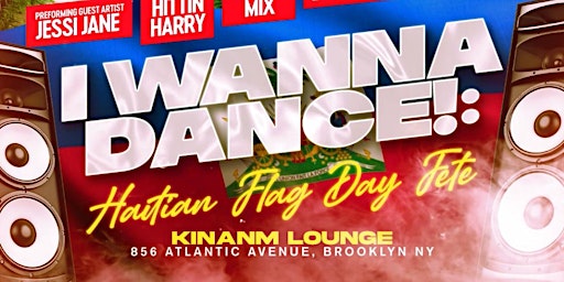 Imagem principal do evento I Wanna Dance!: [Haitian Flag Day Fete] May 18 (Limited RSVP)