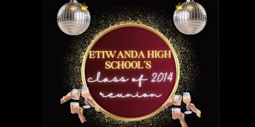 Imagem principal do evento Etiwanda High School's C/O 2014 Reunion