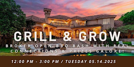 Imagen principal de GRILL & GROW: Broker Open BBQ Bash with Real Connections & Prizes Galore!