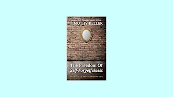 Imagen principal de [pdf] download The Freedom of Self-Forgetfulness By Timothy J. Keller epub